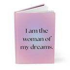 Hardcover Journal — "I Am the Woman of My Dreams" Inspirational Pocket Diary Printify
