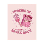 Self Love Poster — "Working on Getting My Spark Back" Matte Vertical Wall Art Printify