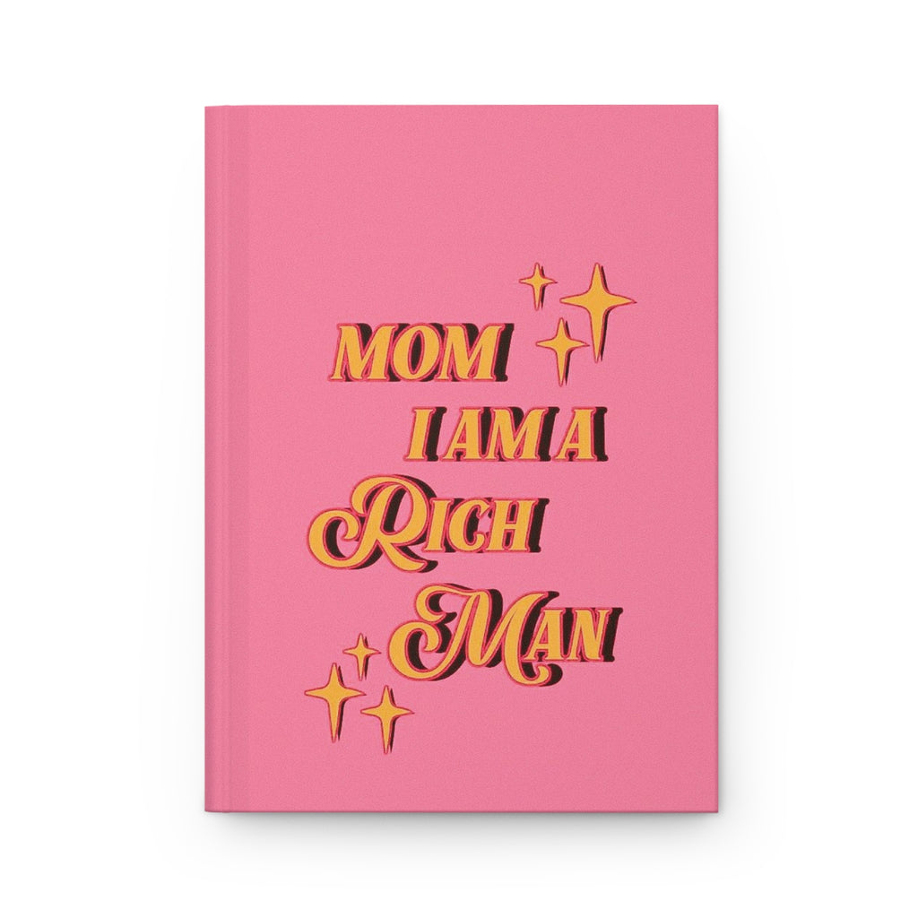 Hardcover Journal - "Mom I Am A Rich Man" Pink Motivational Notebook for Moms Printify