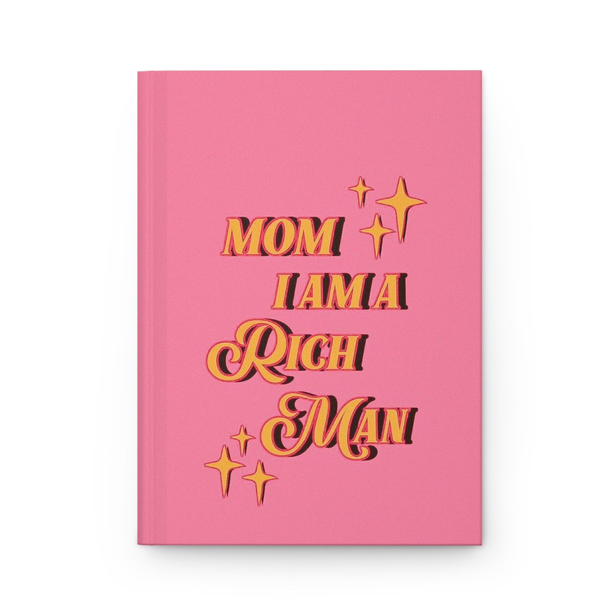 Hardcover Journal - "Mom I Am A Rich Man" Pink Motivational Notebook for Moms Printify