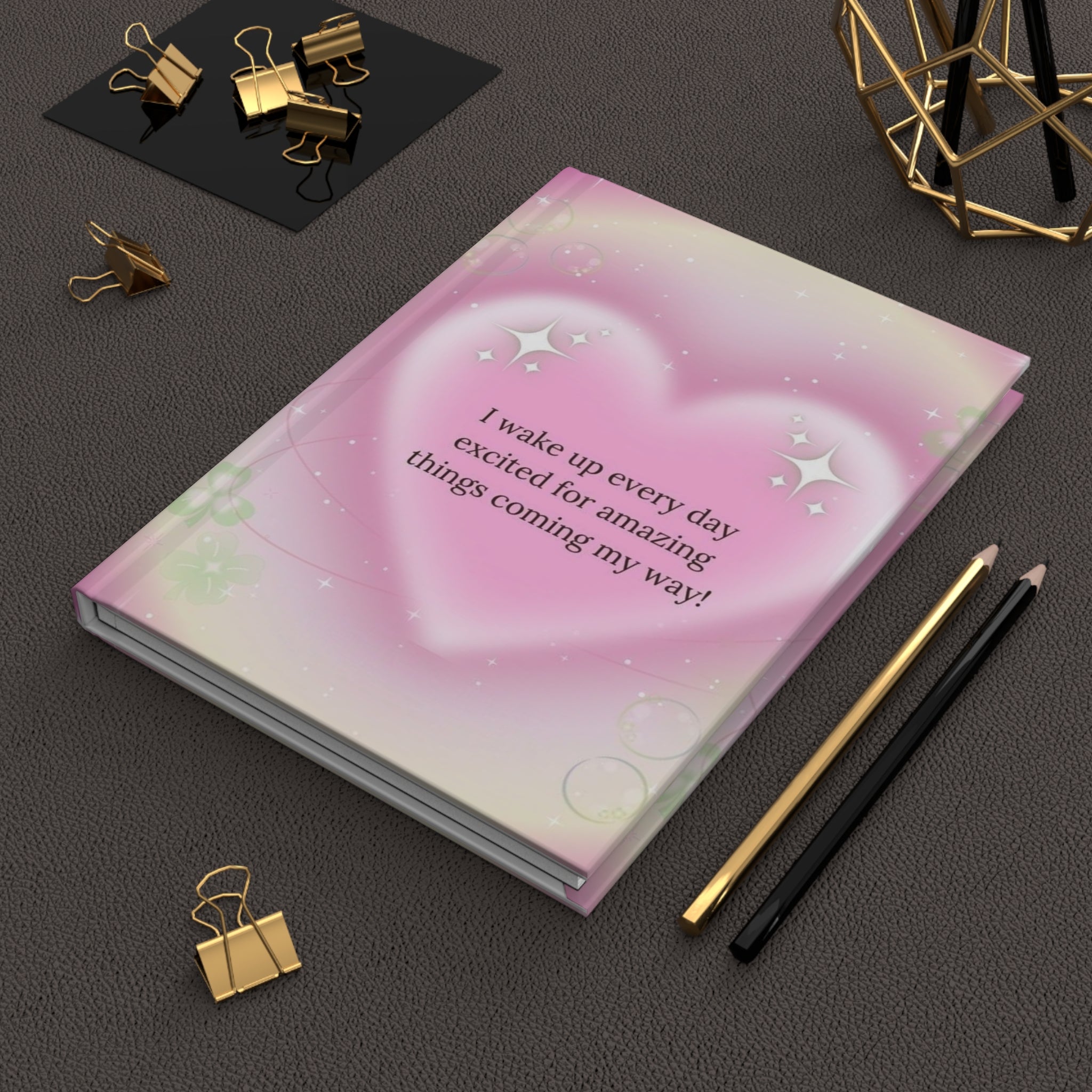 Affirmation Heart Hardcover Journal — “I wake up every day excited for amazing things coming my way!” Printify