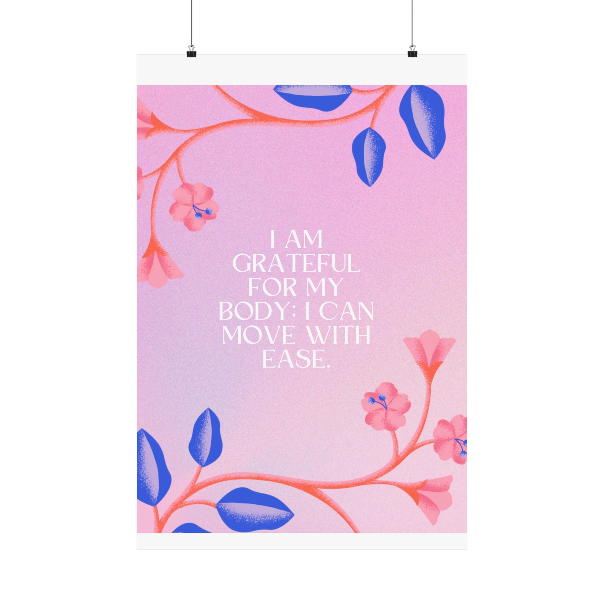 matte poster — "i am grateful for my body: i can move with ease" inspirational floral wall art Printify