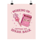 Self Love Poster — "Working on Getting My Spark Back" Matte Vertical Wall Art Printify