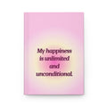 Hardcover Journal — "My happiness is unlimited and unconditional" Pink Affirmation Notebook Printify