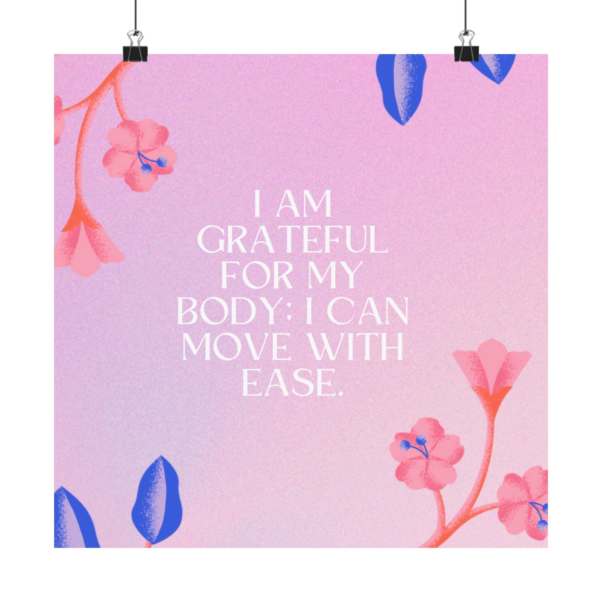 matte poster — "i am grateful for my body: i can move with ease" inspirational floral wall art Printify