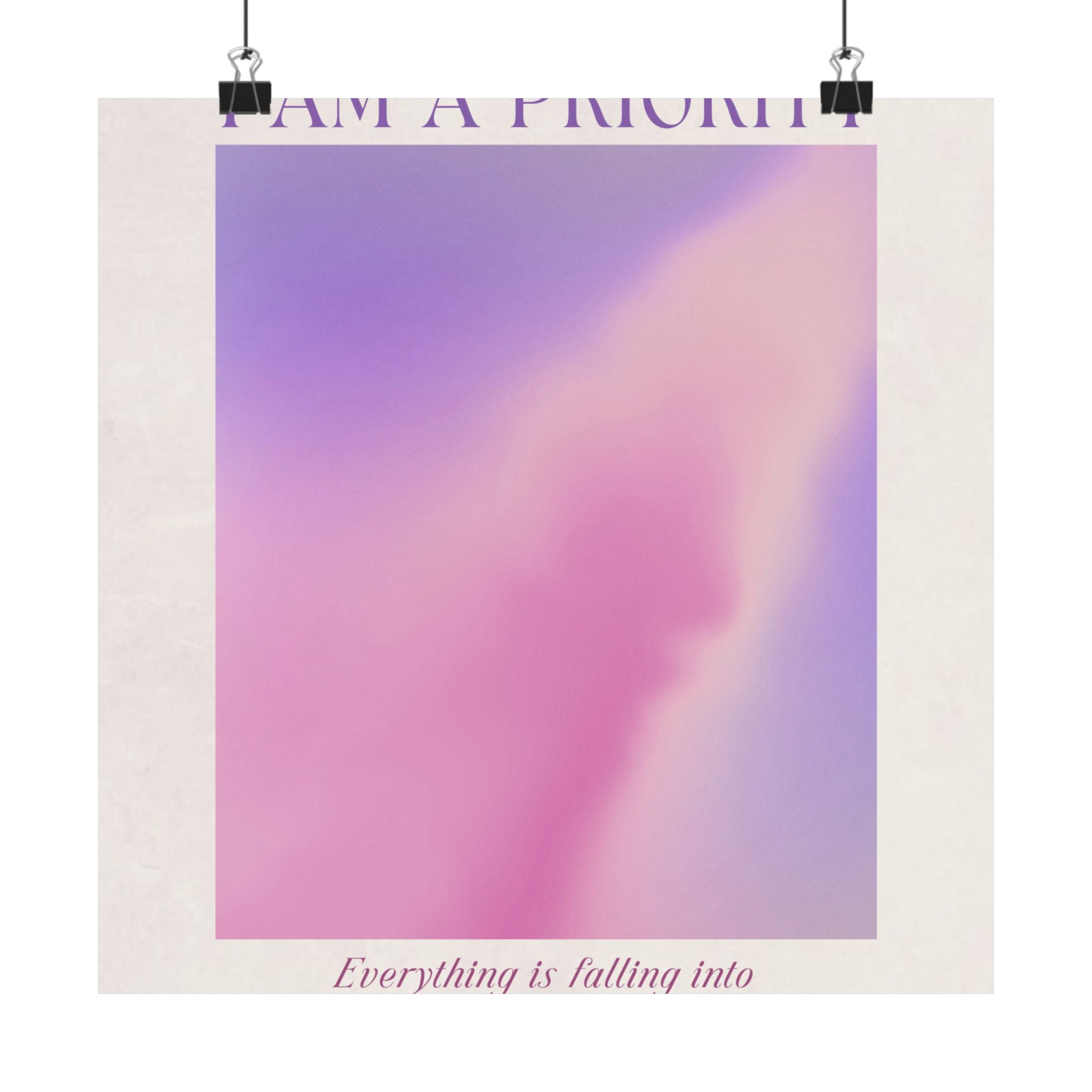 i am a priority matte poster — self-care inspirational wall art Printify