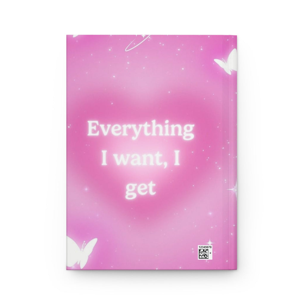 Everything I Want I Get Pink Affirmation Hardcover Journal Printify