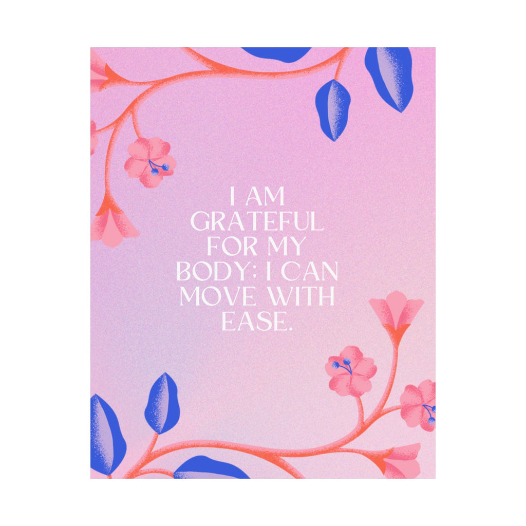 matte poster — "i am grateful for my body: i can move with ease" inspirational floral wall art Printify