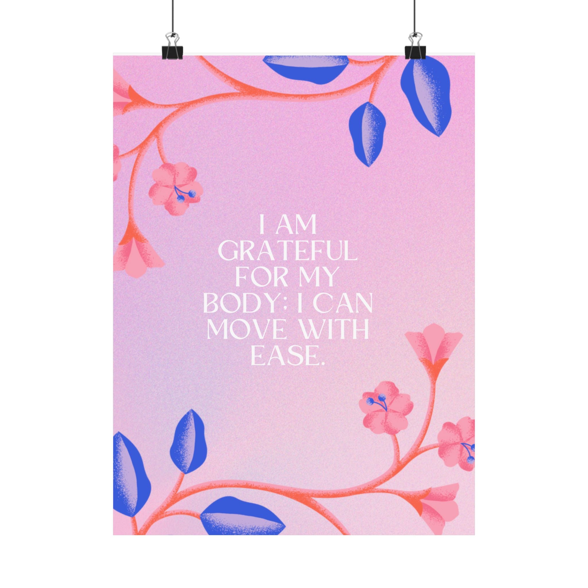 matte poster — "i am grateful for my body: i can move with ease" inspirational floral wall art Printify