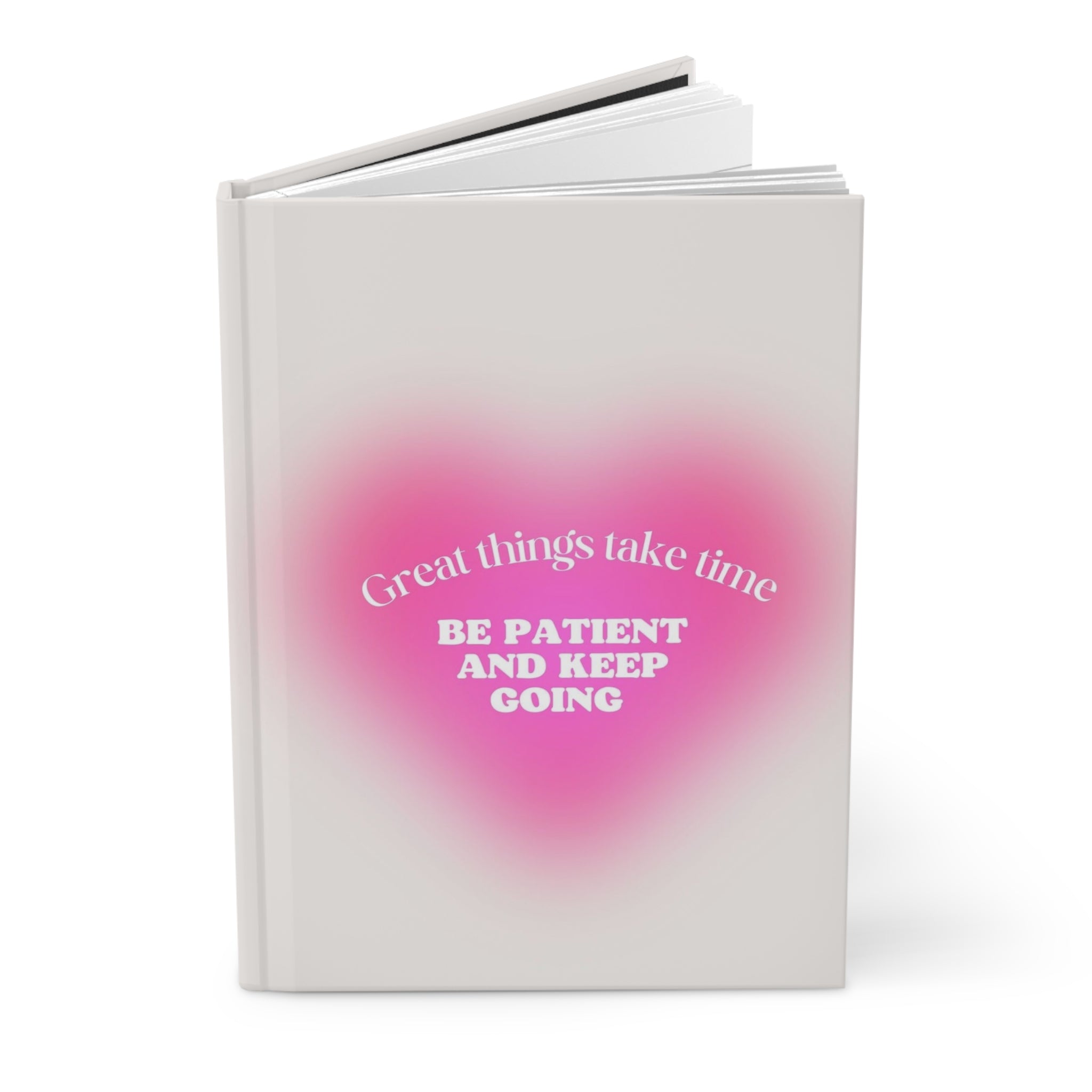 Inspirational Hardcover Journal — "Great things take time — Be patient and keep going" Printify