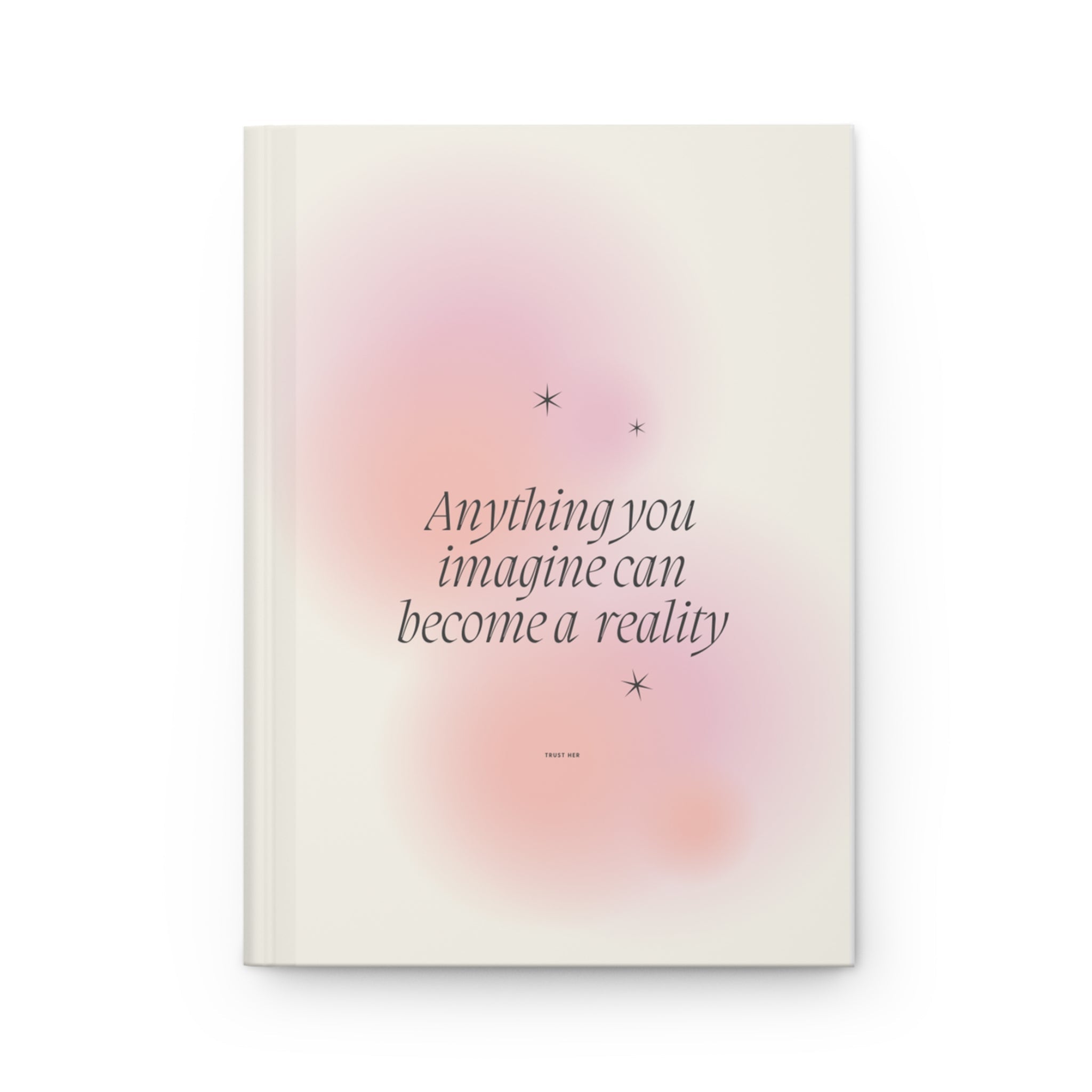hardcover journal — "anything you imagine can become a reality" Printify