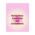 Motivational Poster - "My happiness is unlimited and unconditional" Pink Matte Wall Art Printify