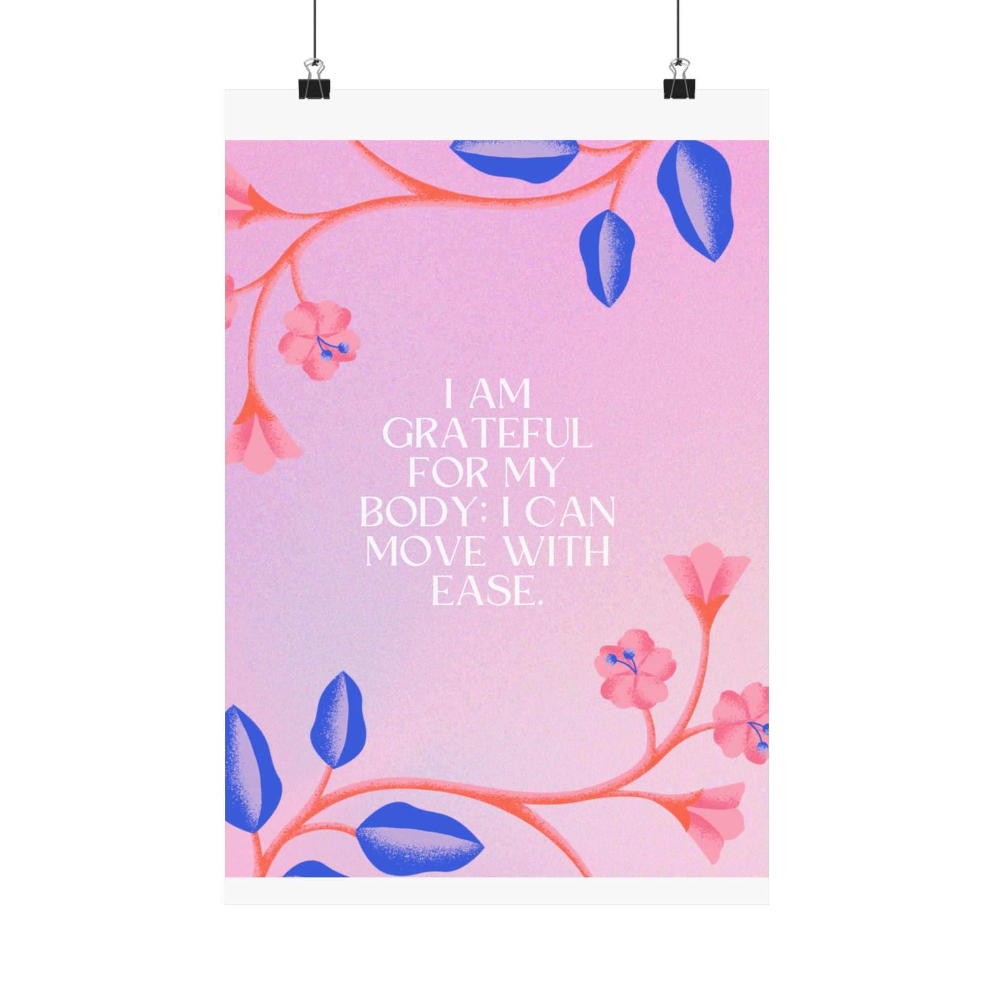 matte poster — "i am grateful for my body: i can move with ease" inspirational floral wall art Printify