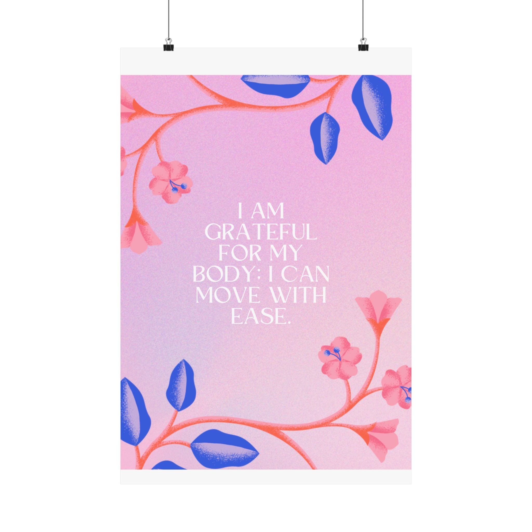 matte poster — "i am grateful for my body: i can move with ease" inspirational floral wall art Printify