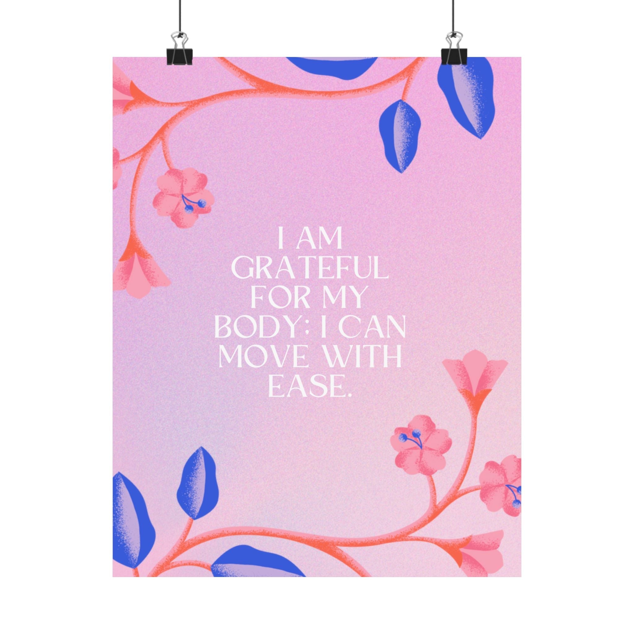 matte poster — "i am grateful for my body: i can move with ease" inspirational floral wall art Printify