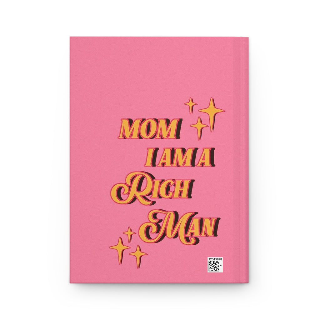 Hardcover Journal - "Mom I Am A Rich Man" Pink Motivational Notebook for Moms Printify