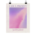 i am a priority matte poster — self-care inspirational wall art Printify