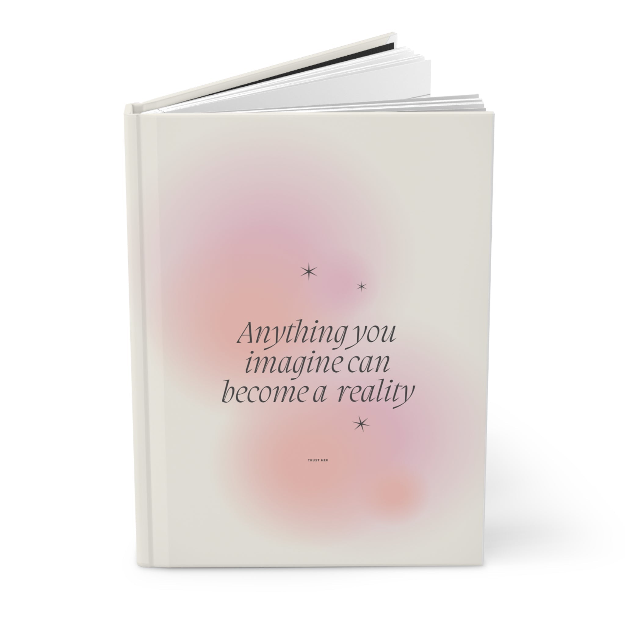 hardcover journal — "anything you imagine can become a reality" Printify