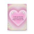 Affirmation Heart Hardcover Journal — “I wake up every day excited for amazing things coming my way!” Printify