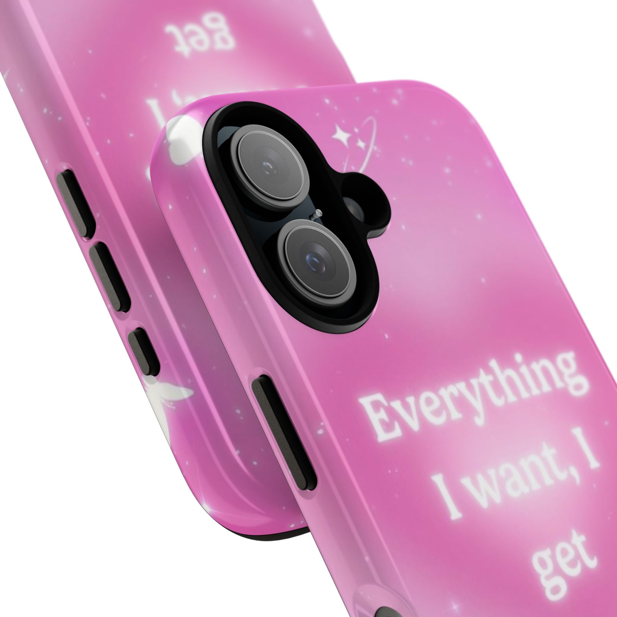 Pink 'Everything I Want, I Get' Protective Phone Case