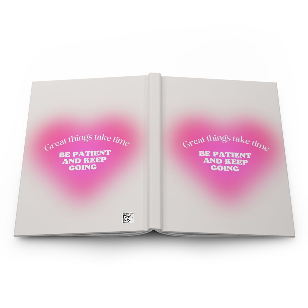 Inspirational Hardcover Journal — "Great things take time — Be patient and keep going" Printify