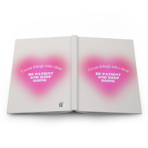 Inspirational Hardcover Journal — "Great things take time — Be patient and keep going" Printify