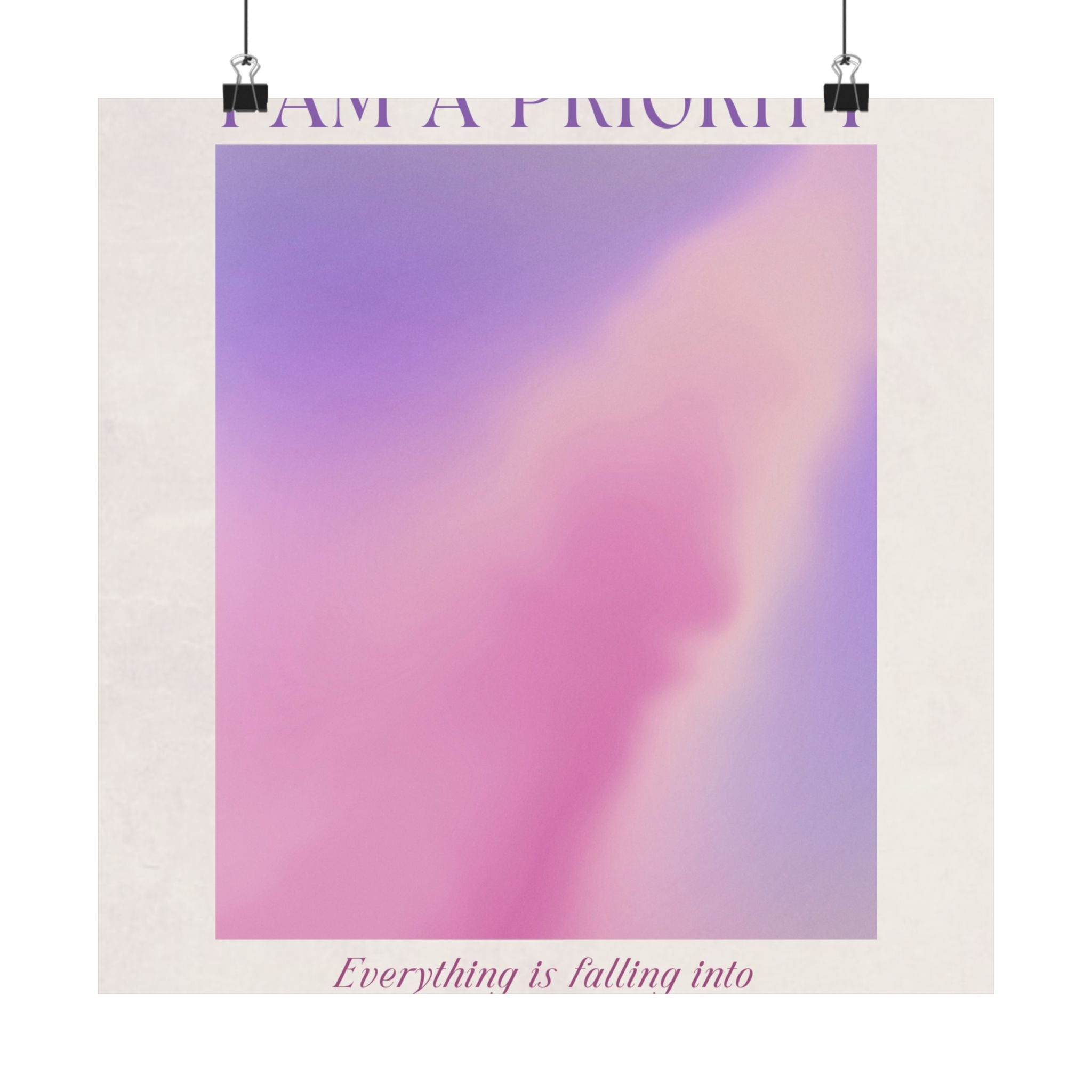 i am a priority matte poster — self-care inspirational wall art Printify