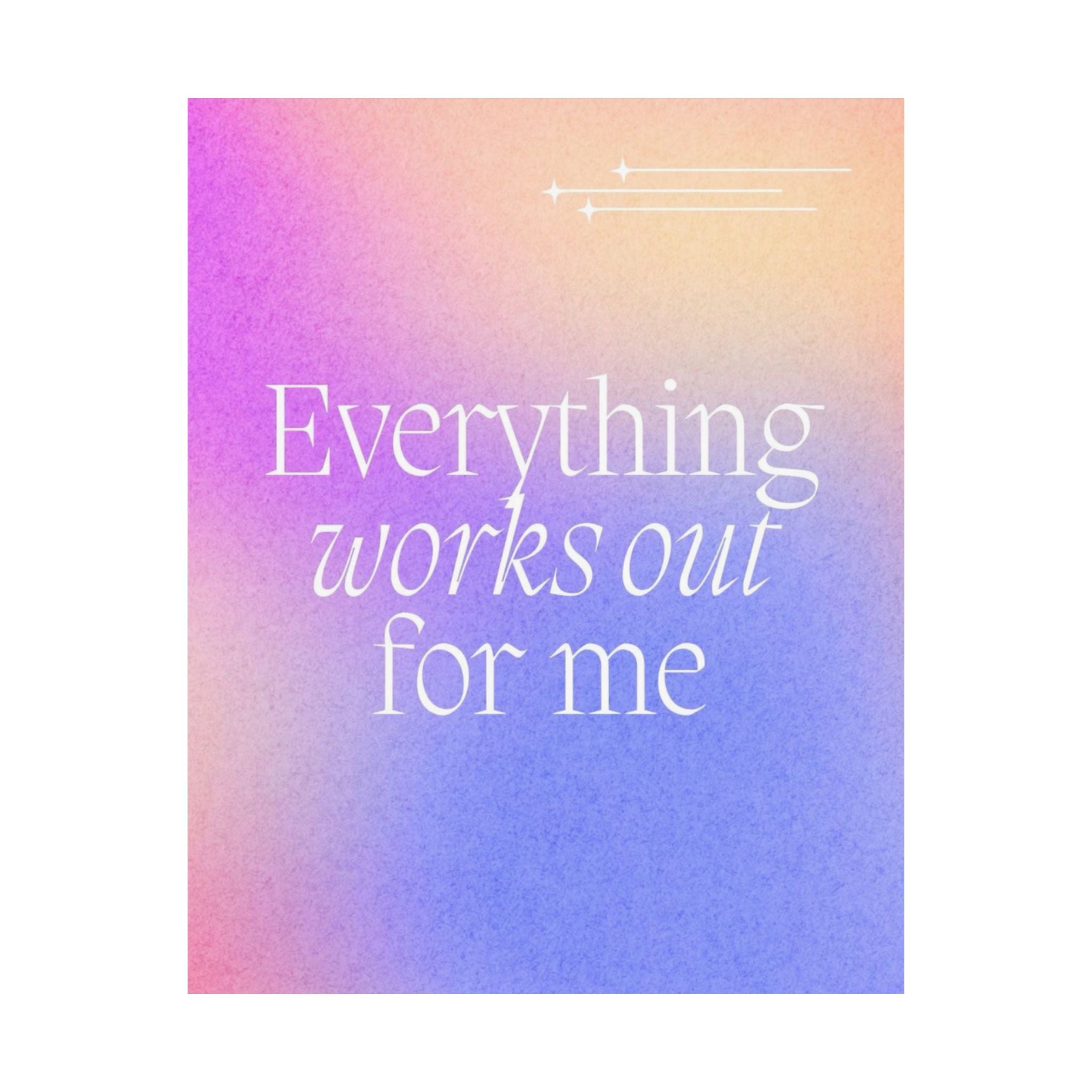 Inspirational Gradient Poster – “Everything Works Out for Me” Matte Vertical Wall Art Printify