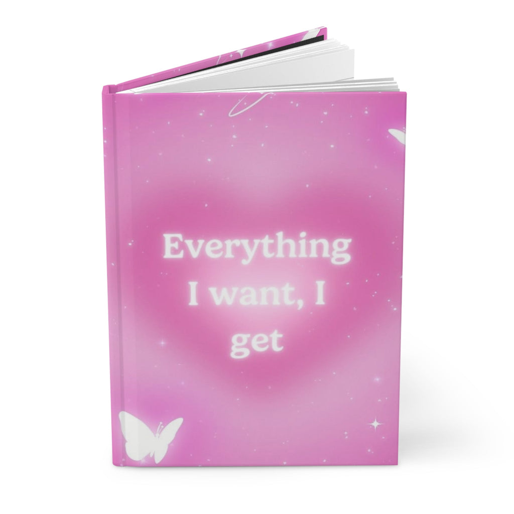 Everything I Want I Get Pink Affirmation Hardcover Journal Printify
