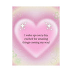 Motivational Heart Poster — “I wake up every day excited for amazing things coming my way!” Printify