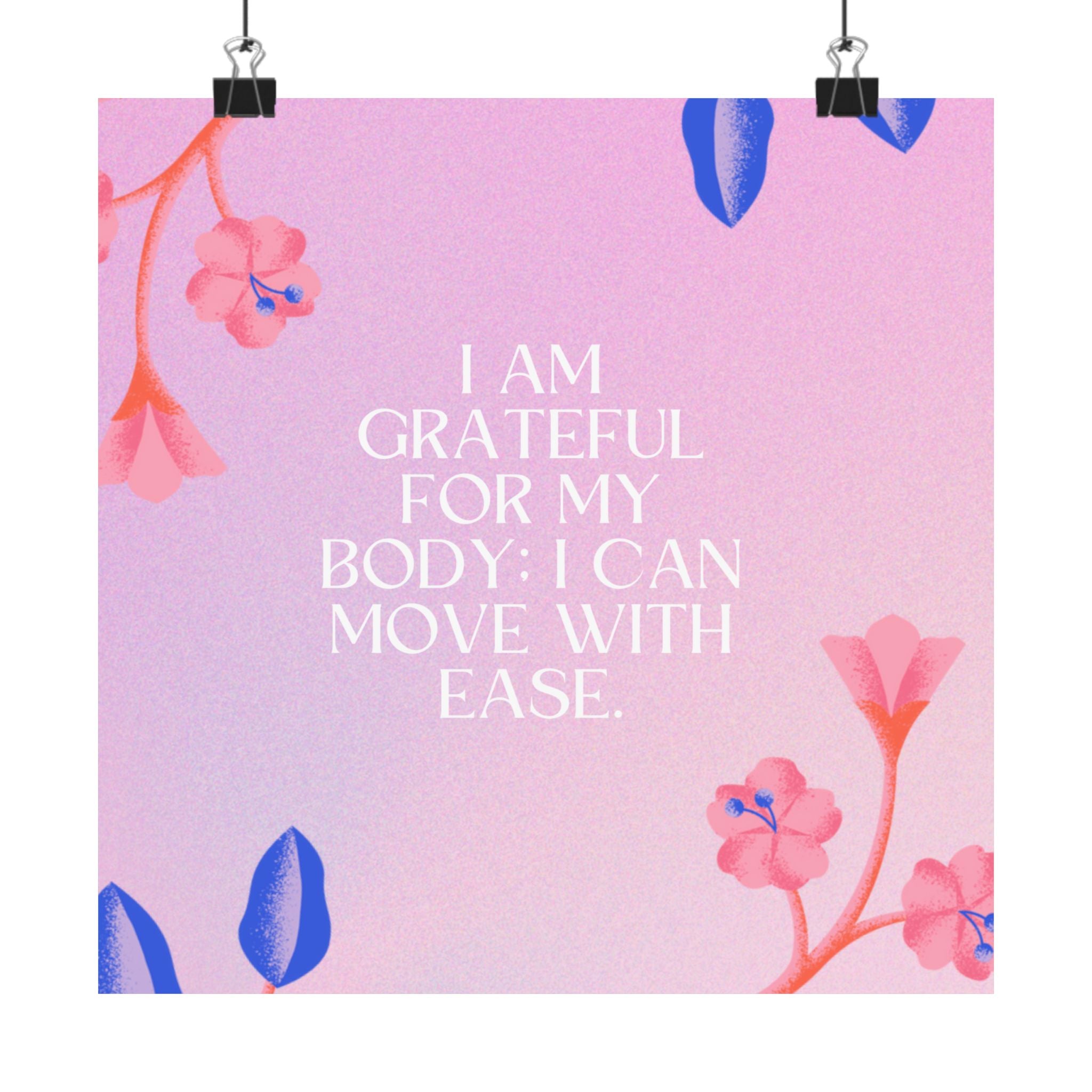matte poster — "i am grateful for my body: i can move with ease" inspirational floral wall art Printify