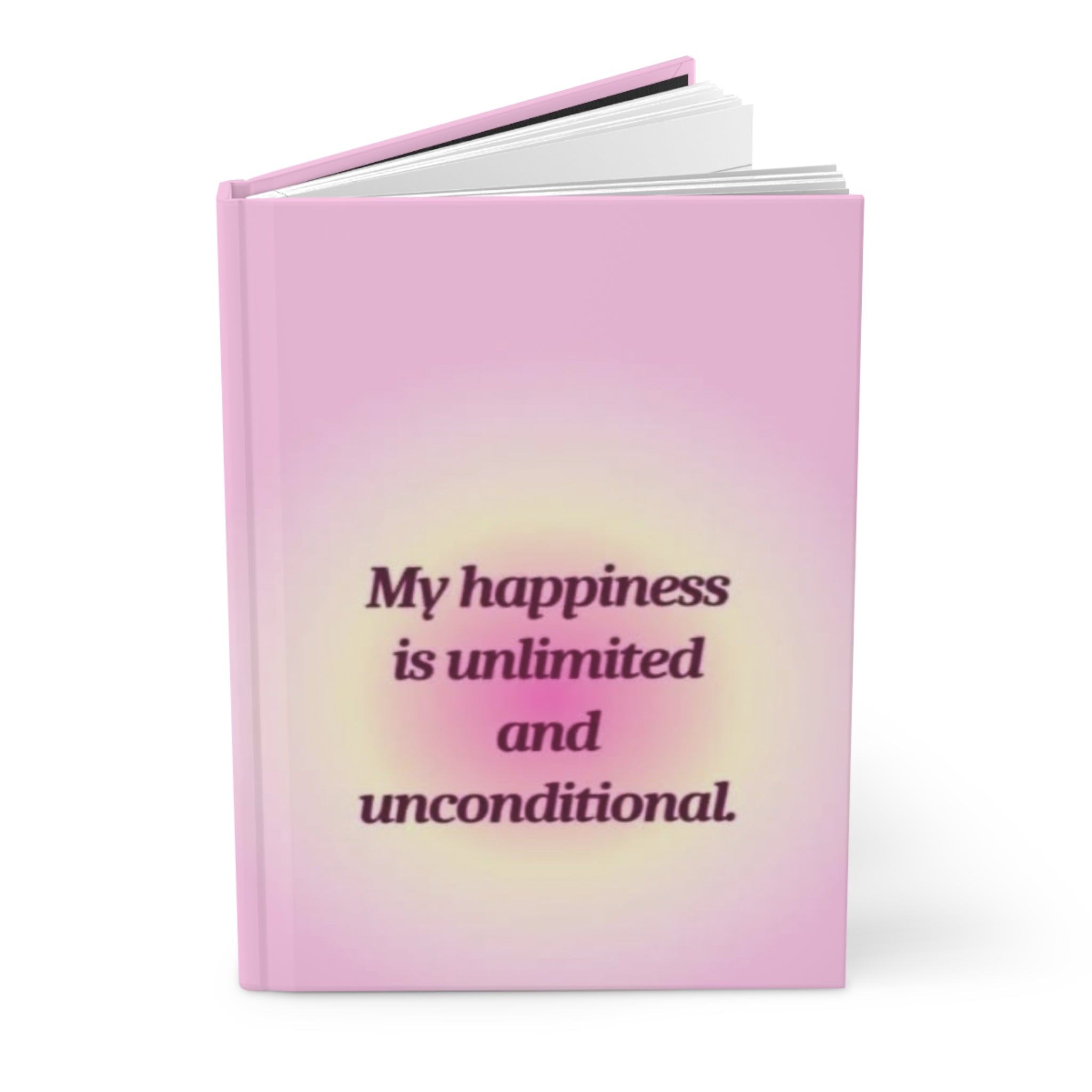 Hardcover Journal — "My happiness is unlimited and unconditional" Pink Affirmation Notebook Printify