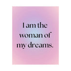 Matte Poster — "I Am the Woman of My Dreams" Inspirational Wall Art Printify