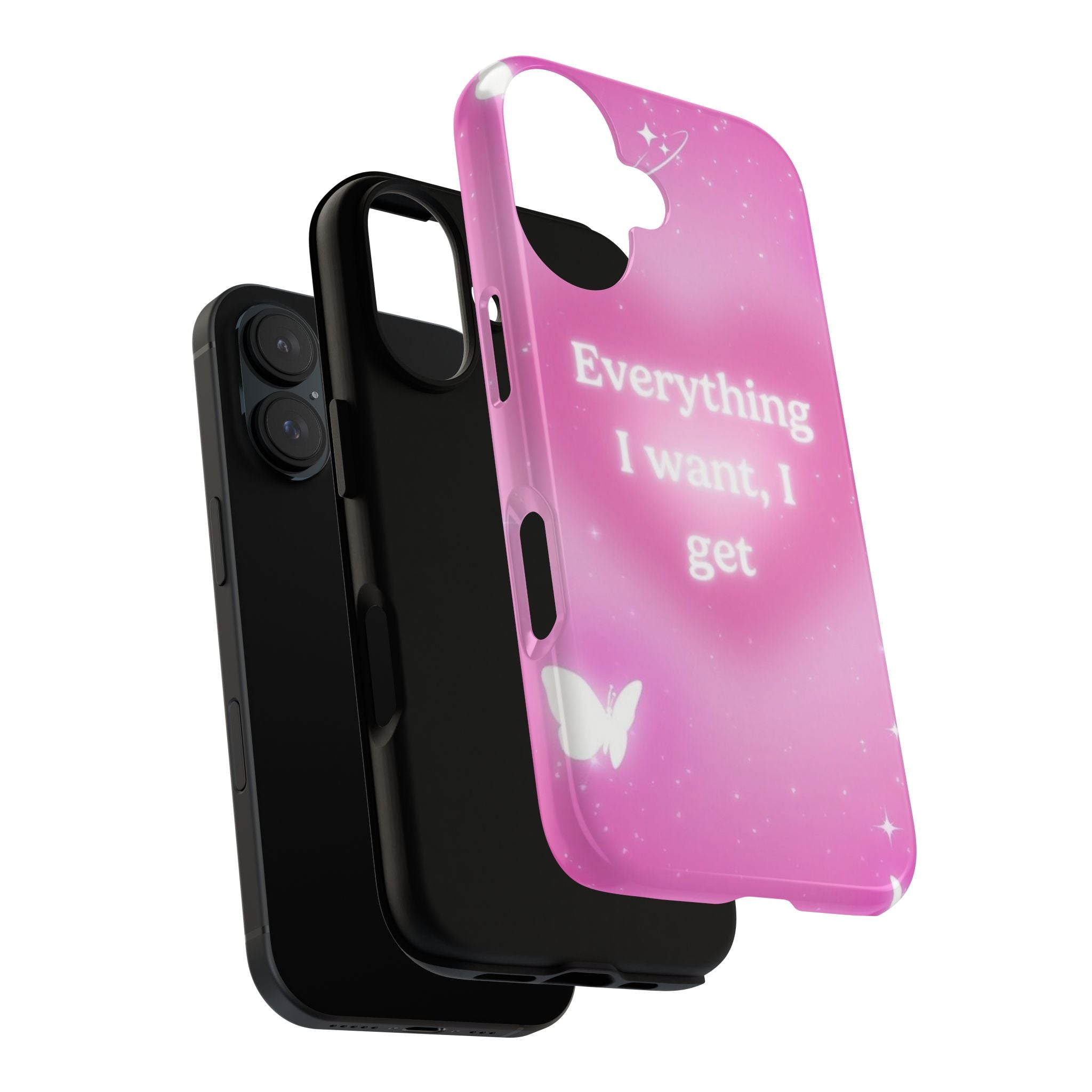 Pink 'Everything I Want, I Get' Protective Phone Case
