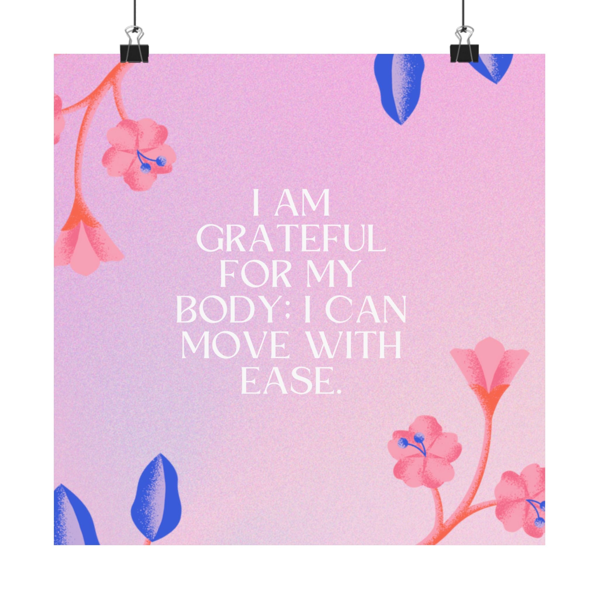 matte poster — "i am grateful for my body: i can move with ease" inspirational floral wall art Printify