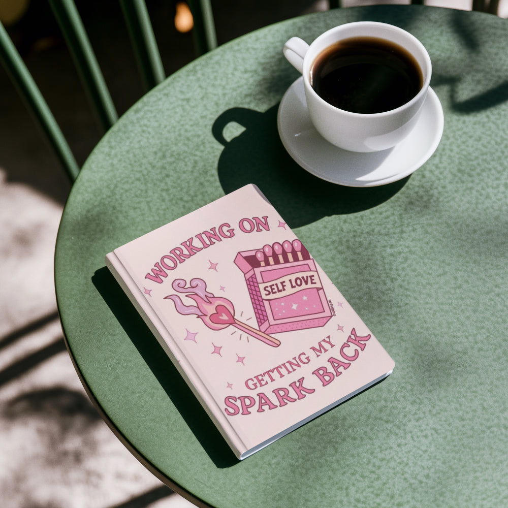 Hardcover Journal — "Working On Getting My Spark Back" Self-Love Pink Notebook for Mental Wellness & Gratitude