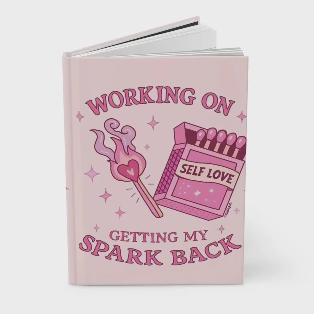Hardcover Journal — "Working On Getting My Spark Back" Self-Love Pink Notebook for Mental Wellness & Gratitude